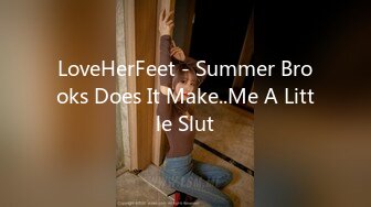 LoveHerFeet - Summer Brooks Does It Make..Me A Little Slut